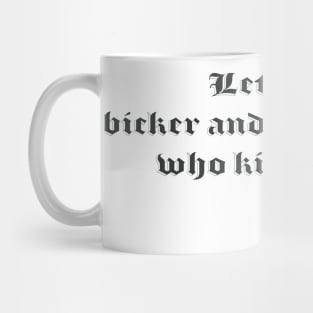 Let's Not Bicker and Argue - Holy Grail Mug